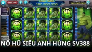 Nổ Hũ Siêu Anh Hùng SV388: Quay là trúng, đổi thưởng hấp dẫn
