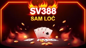 Giới thiệu tổng quan về game bài Sâm Lốc SV388